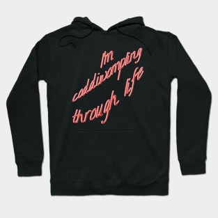 Im Coddiwompling Through Life Hoodie